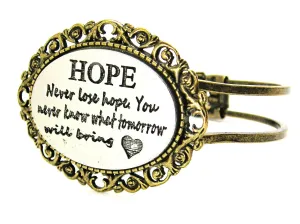 Hope - Never Lose Hope You Never Know What Tomorrow Will Bring Bronze Victorian Multi Media Hinged Bangles